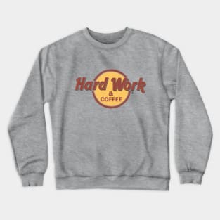 Hard Work and Coffee Crewneck Sweatshirt